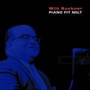 Milt Buckner - Piano Fit Milt (2022)
