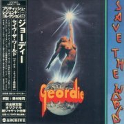 Geordie - Save The World (1976) {2006, Japanese Limited Edition, Remastered}