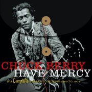 Chuck Berry - Have Mercy - His Complete Chess Recordings 1969 - 1974 (2010)