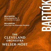 The Cleveland Orchestra - Bartók: String Quartet No. 3 & Suite from The Miraculous Mandarin (2024) Hi-Res