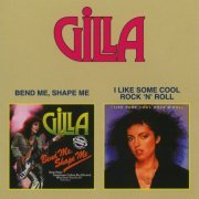 Gilla - Bend Me, Shape Me - I Like Some Cool Rock 'n' Roll (2001)