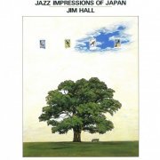 Jim Hall - Jazz Impressions of Japan (1976) FLAC
