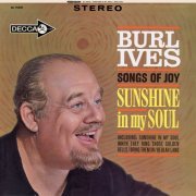 Burl Ives - Sunshine In My Soul: Songs Of Joy (1962/2022)