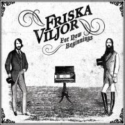 Friska Viljor - For New Beginnings (2009)