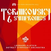 Detroit Symphony Orchestra & Leonard Slatkin - Tchaikovsky: The Six Symphonies (Live) (2015)