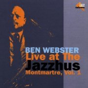 Ben Webster - Live at The Jazzhus Montmartre, Vol.1 (1998)