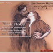 Jean-François Heisser, Marc Coppey - Théodore Dubois: Cello and Orchestra & Piano and Orchestra Works (2011) CD-Rip