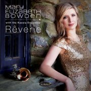 Mary Elizabeth Bowden & The Kassia Ensemble - Rêverie (2019)