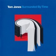 Tom Jones - Surrounded By Time (2021) CD-Rip