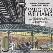Royal Liverpool Philharmonic Orchestra and Andrew Manze - Ralph Vaughan Williams: Symphonies No. 2 & No. 8 (2016) [Hi-Res]