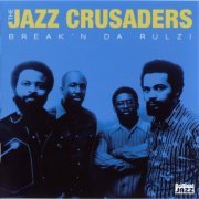 Jazz Crusaders - Break'n Da Rulz! (2006)