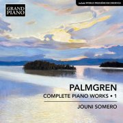 Jouni Somero - Palmgren: Complete Piano Works, Vol. 1 (2021) CD-Rip
