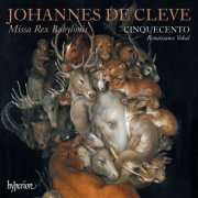 Cinquecento - Johannes de Cleve: Missa Rex Babylonis & Other Works (2024) [Hi-Res]