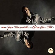 Chico Hamilton - Man From Two Worlds (1964) FLAC