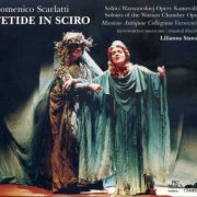 Period Instruments Ensemble of the Warsaw Chamber Opera, Lilianna Stawarz -  D.Scarlatti: Tetide in Sciro (2001)