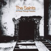 The Saints - All Times Through Paradise (Reissue, Remastered) (1976-78/2011)