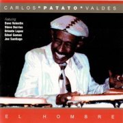 Carlos Patato Valdes - El Hombre (1997-1998) FLAC