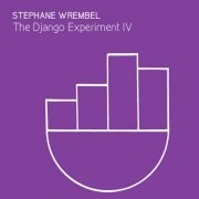Stephane Wrembel - The Django Experiment IV (2019)