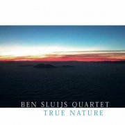 Ben Sluijs Quartet - True Nature (2024)