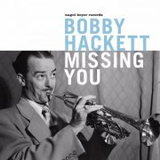 Bobby Hackett - Missing You (2017)