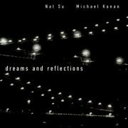 Nat Su, Michael Kanan - Dreams and Reflections (2004)