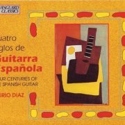 Alirio Diaz - Four centuries of the Spanish Guitar (1992) [2CD]