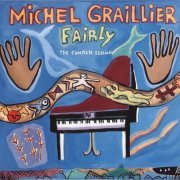 Michel Graillier - Fairly: The Complete Session (2005)