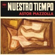 Astor Piazzolla ‎- Nuestro Tiempo (1962) FLAC
