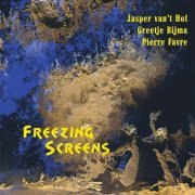Jasper van't Hof, Greetje Bijma, Pierre Favre - Freezing Screens (1996)