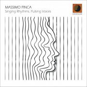 Massimo Pinca - Singing Rhythms, Pulsing Voices (2022) [Hi-Res]