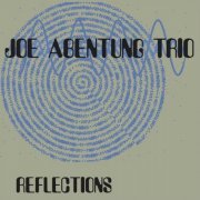 Joe Abentung Trio - Reflections (2022)