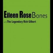 Eileen Rose, The Legendary Rich Gilbert - Bones (2023)