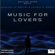 Massimo Faraò, Gianluca De Martini & Valerio Di Rocco with Carmelo Leotta & Bobo Facchinetti - Music for Lovers (2022) [Hi-Res]