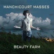 Beauty Farm - Manchicourt: Masses (2024) [Hi-Res]