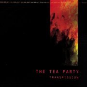 The Tea Party - Transmission (1997)