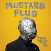 Mustard Plug - Where Did All My Friends Go? (2023) Hi Res