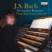 Alexander Kniazev - J.S. Bach: Organ Works (2017)