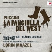 Mara Zampieri, Plácido Domingo, Juan Pons, Lorin Maazel - Puccini: La fanciulla del West (2009)