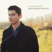 Eldar Djangirov - Bach / Brahms / Prokofiev (2013)