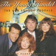 The New London Chorale - The Young Handel (1995)