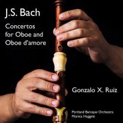 Gonzalo X. Ruiz, Monica Huggett - J.S. Bach: Concertos for Oboe and Oboe d’amore (2014)