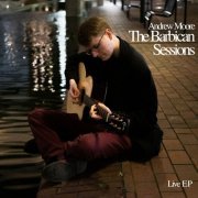 Andrew Moore - The Barbican Sessions (Acoustic) (2024) Hi Res