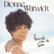 Dionne Warwick - Friends Can Be Lovers (1993)