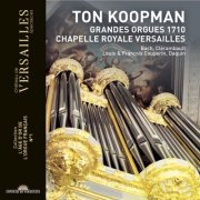 Ton Koopman - Ton Koopman: Grandes Orgues 1710 (2019) [Hi-Res]