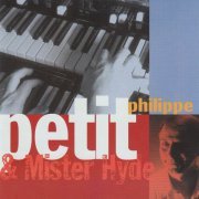 Philippe Petit, Mister Hyde - Philippe Petit & Mister Hyde (1999)