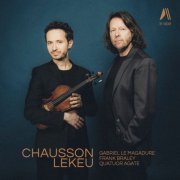 Gabriel Le Magadure, Frank Braley, Quatuor Agate - Chausson - Lekeu (2024) [Hi-Res]