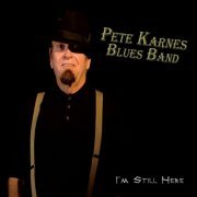 Pete Karnes Blues Band - I'm Still Here (2014)
