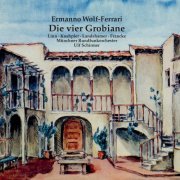 Ulf Schirmer, Munich Radio Orchestra - Wolf-Ferrari: Die vier Grobiane (Live) (2020)