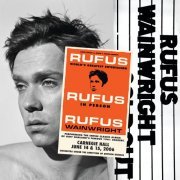 Rufus Wainwright - Rufus Does Judy At Carnegie Hall (2007) [Hi-Res]