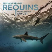 Saycet - Au plus près des requins (Bande originale du film) (2022) [Hi-Res]
